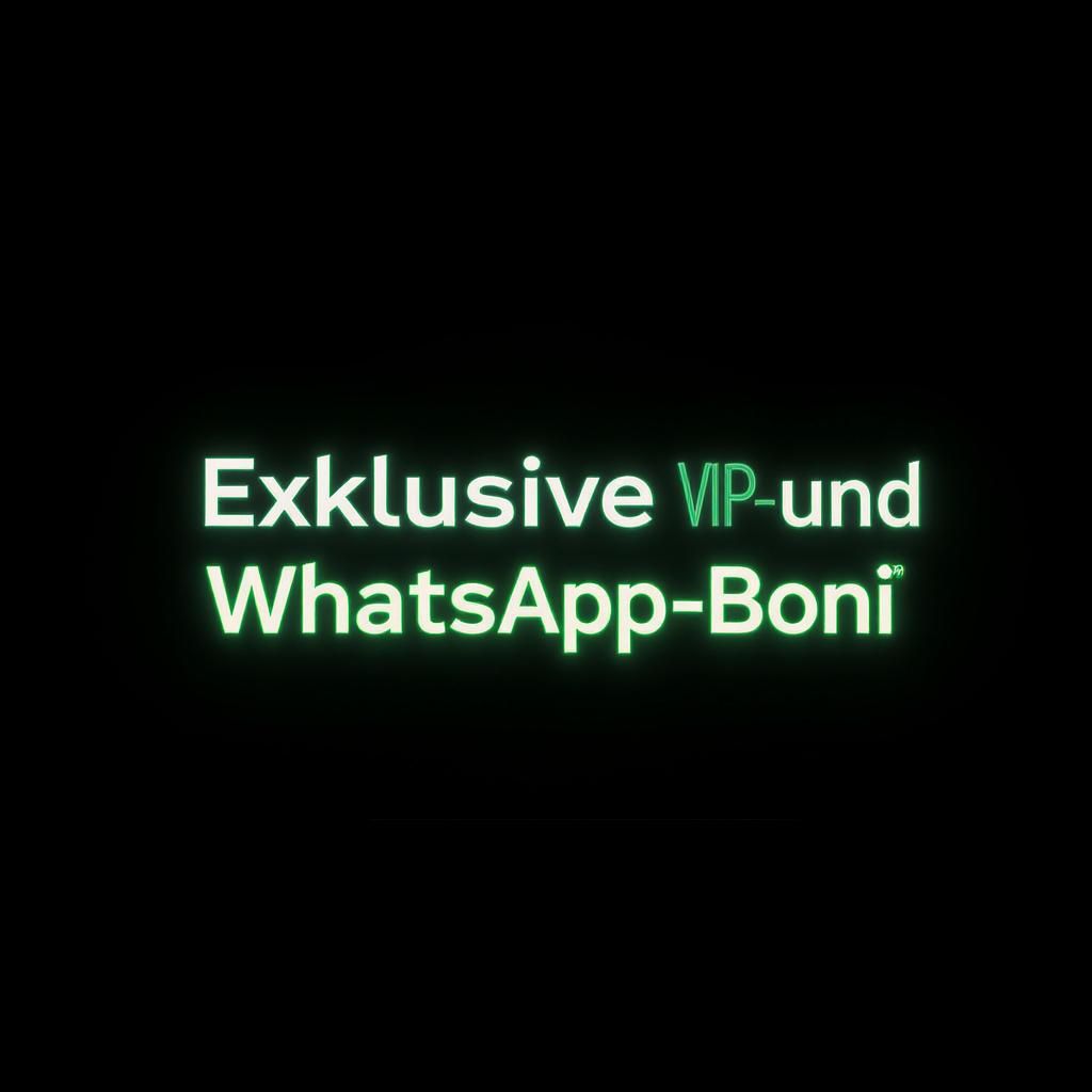 Exklusive VIP- und WhatsApp-Boni